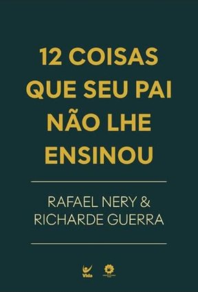 Capa do livro 12 Coisas que Seu Pai Não Lhe Ensinou